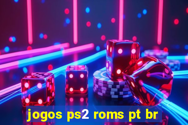 jogos ps2 roms pt br